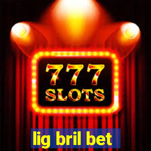 lig bril bet